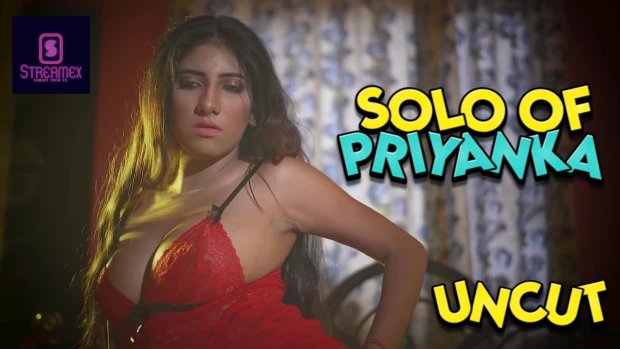 Solo Of Priyanka Hindi Uncut Short Film Streamex Kantotvids